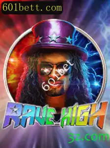 RaveHigh: Descubra a Nova Sensação dos Jogos com 601bet